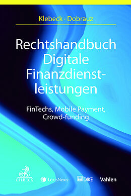 Kartonierter Einband Rechtshandbuch Digitale Finanzdienstleistungen von Tanja Aschenbeck-Florange, Tina Balzli, Günther Dobrauz-Saldapenna