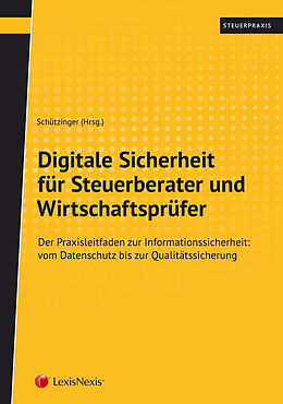Kartonierter Einband Digitale Sicherheit für Steuerberater und Wirtschaftsprüfer von Florian Brunner, Michael Haselsteiner-Köteles, Günther Holzapfel