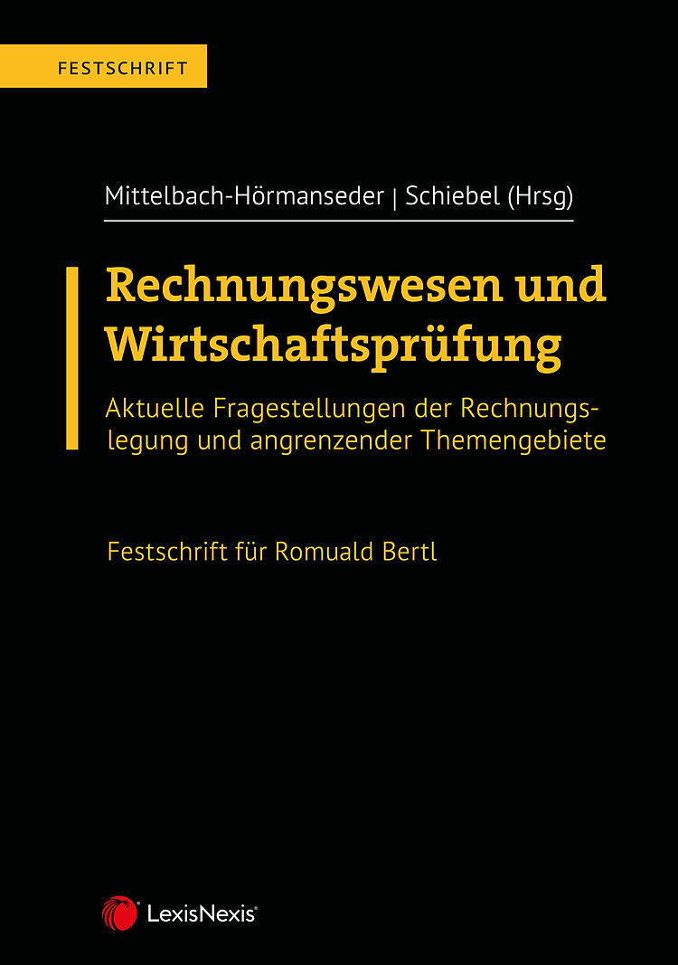 Rechnungswesen und Wirtschaftsprüfung  Festschrift für Romuald Bertl