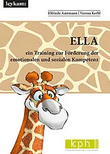 Kartonierter Einband ELLA ein Training zur Förderung der emotionalen und sozialen Kompetenz von Elfriede Amtmann, Verena Kerbl