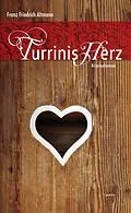 E-Book (epub) Turrinis Herz von Franz F Altmann