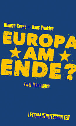 Kartonierter Einband Europa am Ende? Zwei Meinungen von Othmar Karas, Hans Winkler