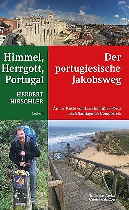 Kartonierter Einband Himmel, Herrgott, Portugal  Der portugiesische Jakobsweg von Herbert Hirschler