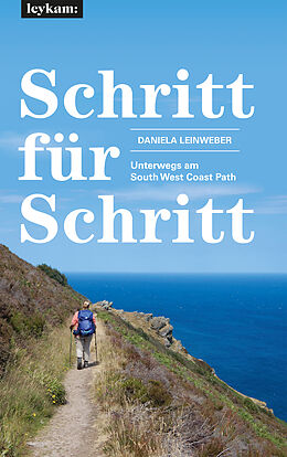 Kartonierter Einband Schritt für Schritt  Unterwegs am South West Coast Path von Daniela Leinweber