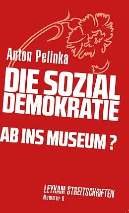 E-Book (epub) Die Sozialdemokratie  ab ins Museum? von Anton Pelinka