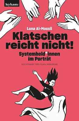E-Book (epub) Klatschen reicht nicht! von Luna Al-Mousli, Clara Berlinski