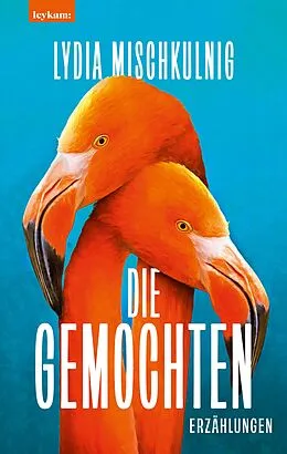 E-Book (epub) Die Gemochten von Lydia Mischkulnig