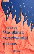 E-Book (epub) Was glänzt, verschwindet mit uns von Caro Reichl