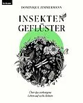 E-Book (epub) Insektengeflüster - Über das verborgene Leben auf sechs Beinen von Dominique Zimmermann