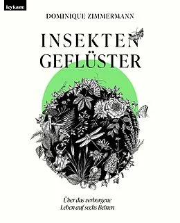 E-Book (epub) Insektengeflüster - Über das verborgene Leben auf sechs Beinen von Dominique Zimmermann