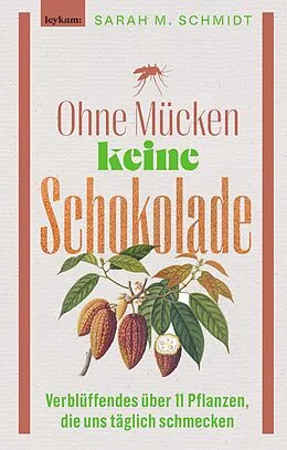 E-Book (epub) Ohne Mücken keine Schokolade von Sarah M. Schmidt