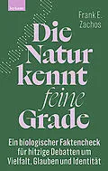 E-Book (epub) Die Natur kennt feine Grade von Frank E. Zachos