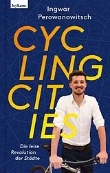 Fester Einband Cycling Cities. Die leise Revolution der Städte von Ingwar Perowanowitsch