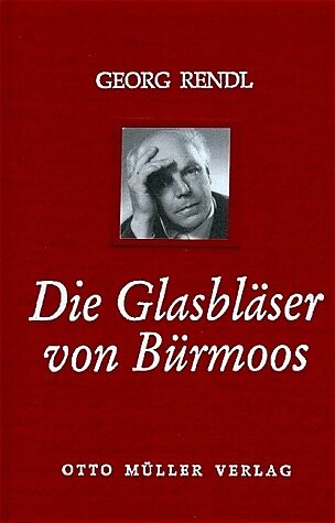 Die Glasbläser von Bürmoos
