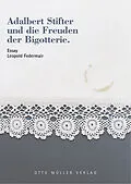 E-Book (epub) Adalbert Stifter und die Freuden der Bigotterie von Leopold Federmair