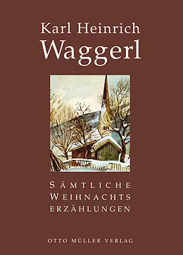 E-Book (epub) Sämtliche Weihnachtserzählungen von Karl Heinrich Waggerl