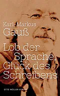 E-Book (epub) Lob der Sprache, Glück des Schreibens von Karl-Markus Gauß
