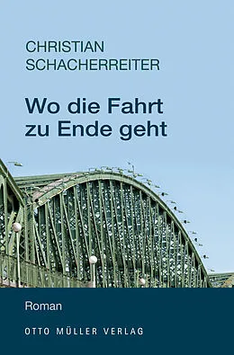 E-Book (epub) Wo die Fahrt zu Ende geht von Christian Schacherreiter