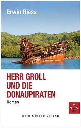 E-Book (epub) Herr Groll und die Donaupiraten von Erwin Riess