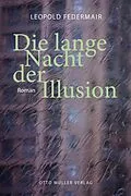 E-Book (epub) Die lange Nacht der Illusion von Leopold Federmair
