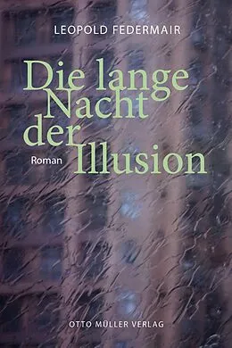 E-Book (epub) Die lange Nacht der Illusion von Leopold Federmair