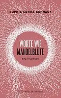 E-Book (epub) Worte wie Mandelblüte von Sophia Lunra Schnack