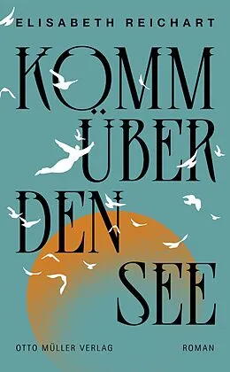 E-Book (epub) Komm über den See von Elisabeth Reichart