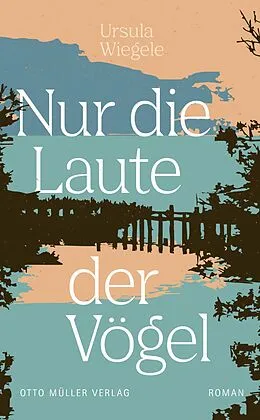 E-Book (epub) Nur die Laute der Vögel von Ursula Wiegele