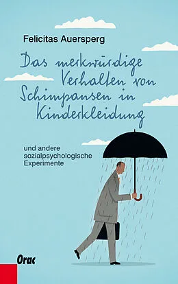 E-Book (epub) Das merkwürdige Verhalten von Schimpansen in Kinderkleidung von Felicitas Auersperg