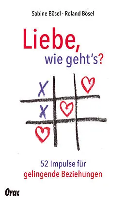 E-Book (epub) Liebe, wie geht's? von Sabine Bösel, Roland Bösel