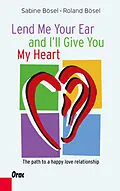 E-Book (epub) Lend me your ear and I'll give you my heart von Sabine Bösel, Roland Bösel