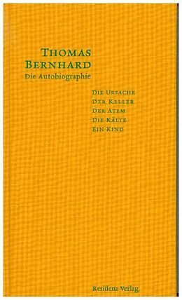 Fester Einband Die Autobiographie von Thomas Bernhard
