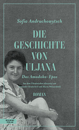 Fester Einband Die Geschichte von Uljana von Sofia Andruchowytsch