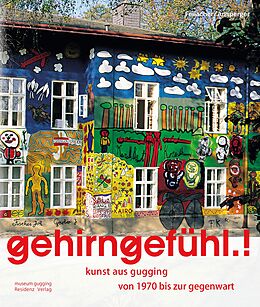 Fester Einband gehirngefühl.! von Nina Ansperger, Johann Feilacher, Maria Höger