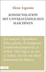 Kartonierter Einband (Kt) Kommunikation mit unverständlichen Maschinen von Elena Esposito