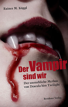 E-Book (epub) Der Vampir sind wir von Rainer M.Köppl