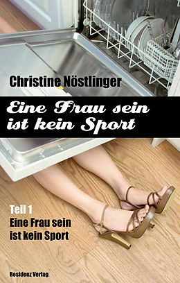 E-Book (epub) Eine Frau sein ist kein Sport von Christine Nöstlinger