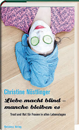 E-Book (epub) Liebe macht blind - manche bleiben es von Christine Nöstlinger