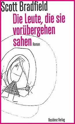 E-Book (epub) Die Leute, die sie vorübergehen sahen von Scott Bradfield