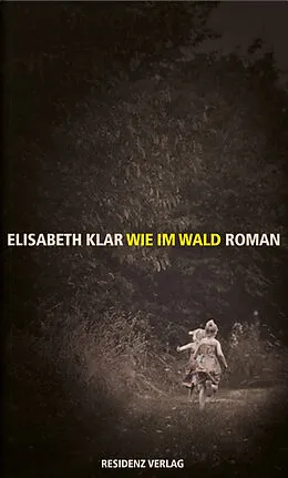 E-Book (epub) Wie im Wald von Elisabeth Klar