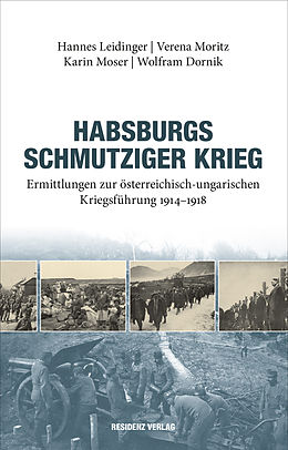 E-Book (epub) Habsburgs schmutziger Krieg von Hannes Leidinger, Verena Moritz, Karin Moser