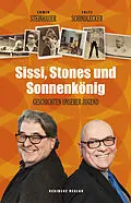 E-Book (epub) Sissi, Stones und Sonnenkönig von Erwin Steinhauer, Fritz Schindlecker