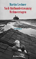 E-Book (epub) Nach fünfhundertzwanzig Weltmeertagen von Martin Lechner