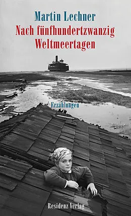 E-Book (epub) Nach fünfhundertzwanzig Weltmeertagen von Martin Lechner