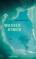 E-Book (epub) Wasser atmen von Elisabeth Klar