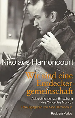 E-Book (epub) Wir sind eine Entdeckergemeinschaft von Nikolaus Harnoncourt