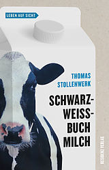 E-Book (epub) Schwarzweißbuch Milch von Thomas Stollenwerk