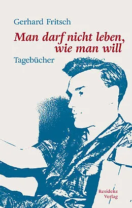 E-Book (epub) Man darf nicht leben wie man will von Gerhard Fritsch