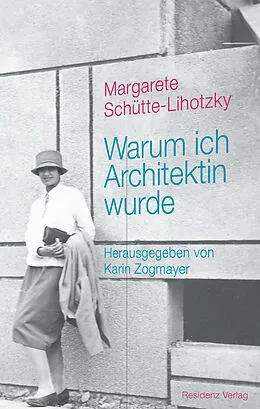 E-Book (epub) Warum ich Architektin wurde von Margarete Schütte-Lihotzky