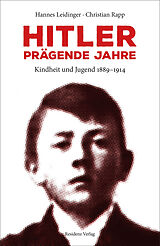 E-Book (epub) Hitler - prägende Jahre von Hannes Leidinger, Christian Rapp